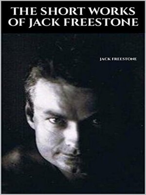 cover image of The Short Works of Jack Freestone